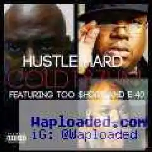 Cold 187um - Hustle Hard Ft. Too Short & E-40